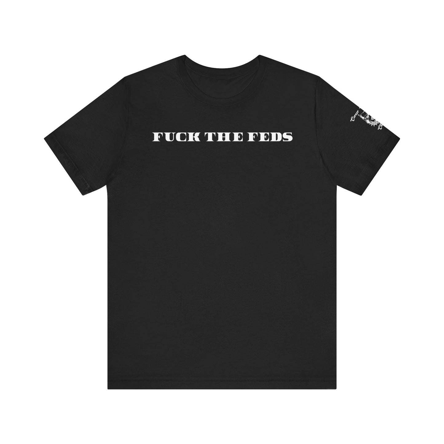 Fuck the Feds, Unisex Short Sleeve Shirt, Political Humor, Comfortable Graphic Tee, Casual Wear, Gift Idea