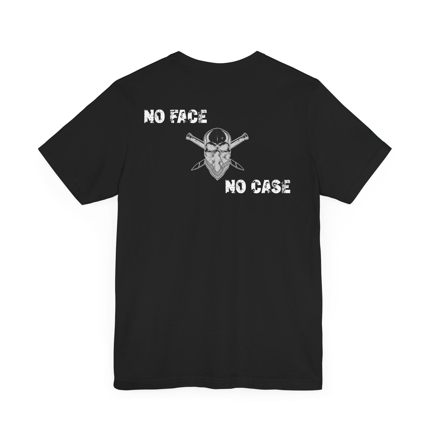 No face no case T shirt