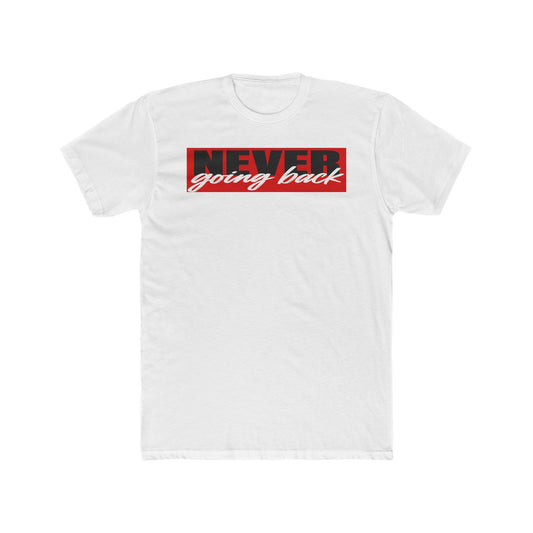 Never Going Back Crew Tee — Motivational Graphic T-Shirt