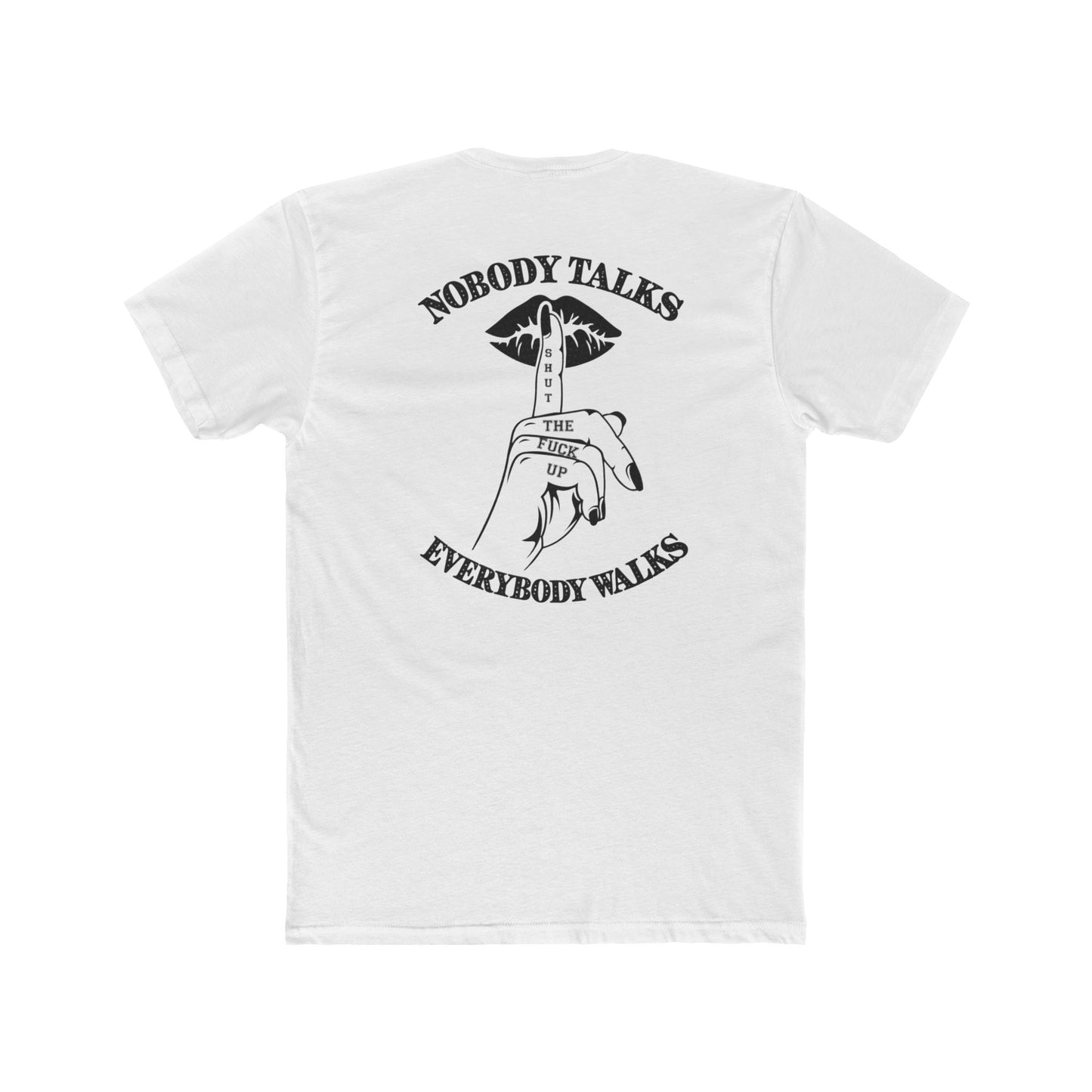 "Nobody Talks, Everybody Walks" Graphic T‑Shirt