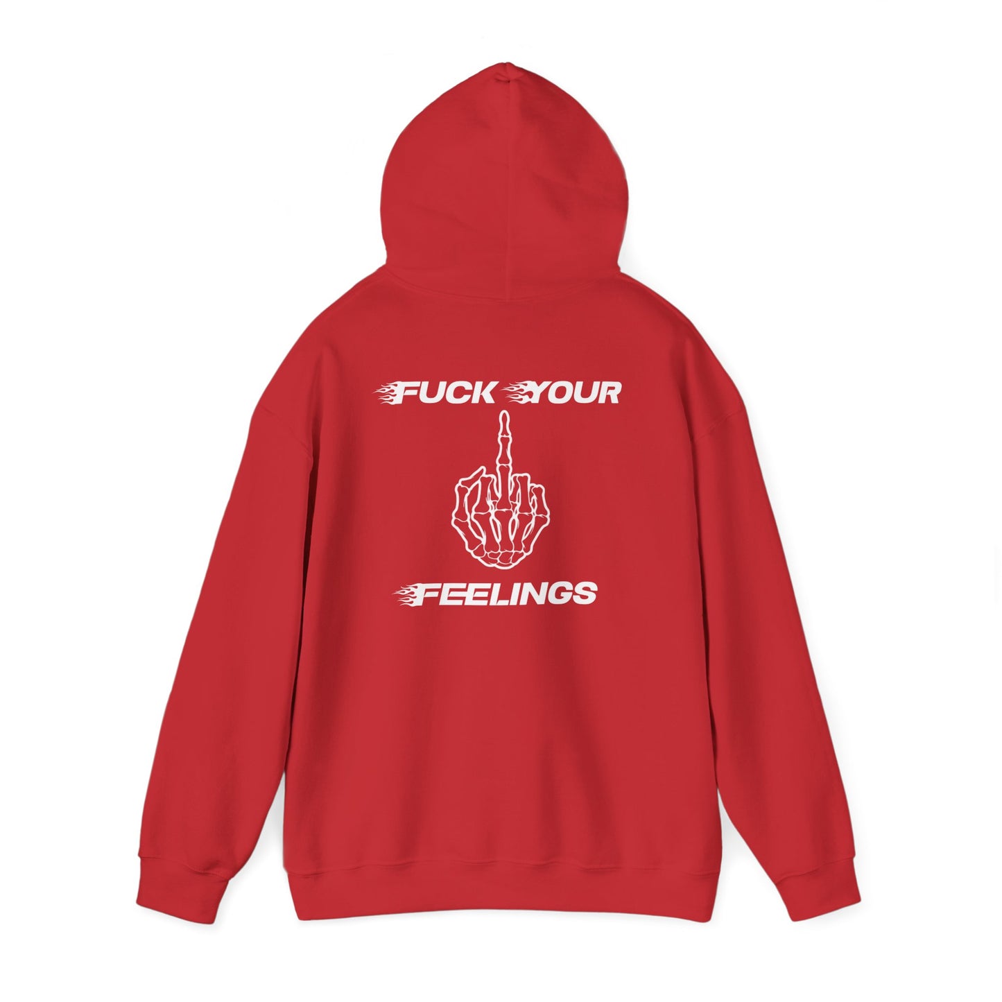 Fuck your feelings Hoodie
