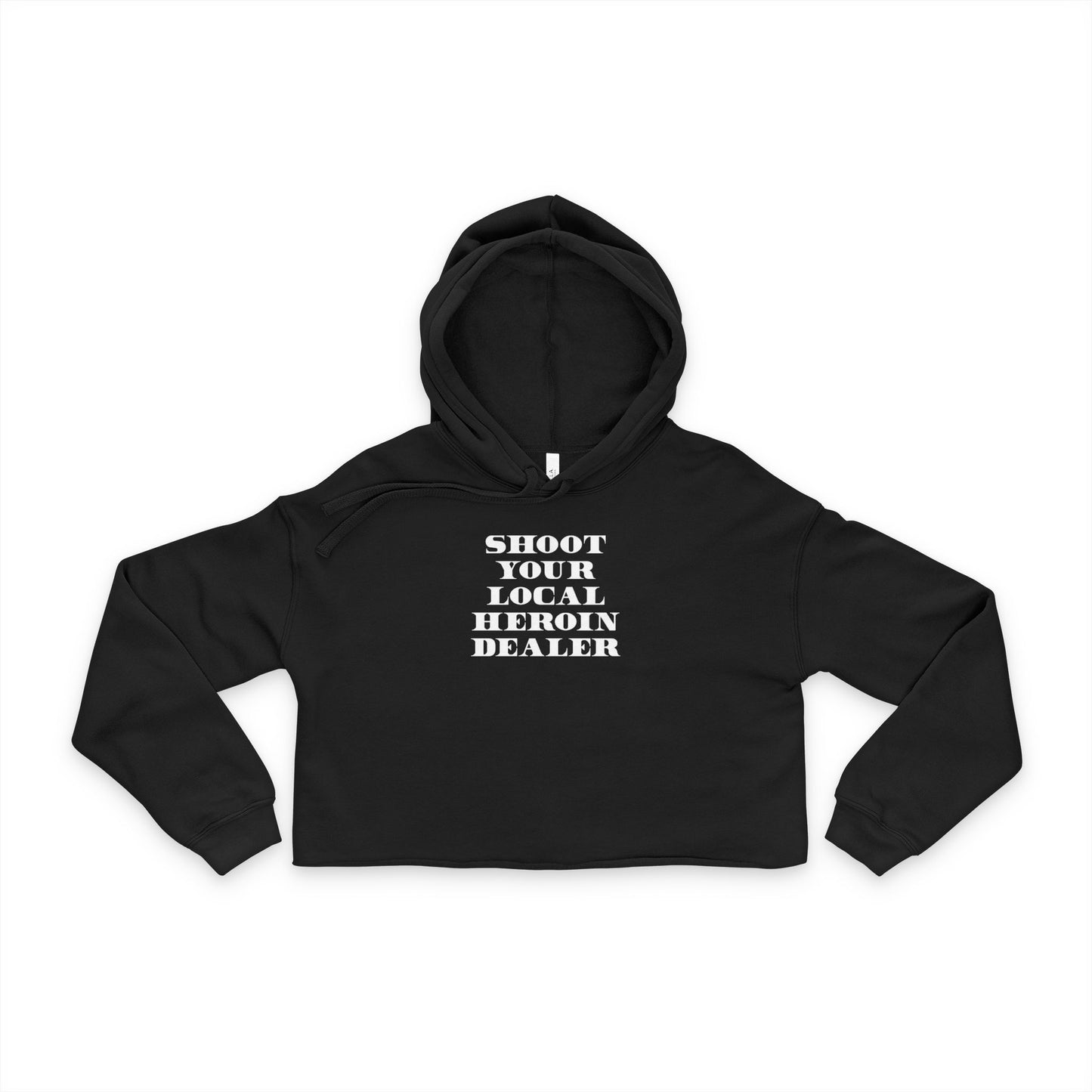 'Shoot Your Local Heroin Dealer' cropped hoodie