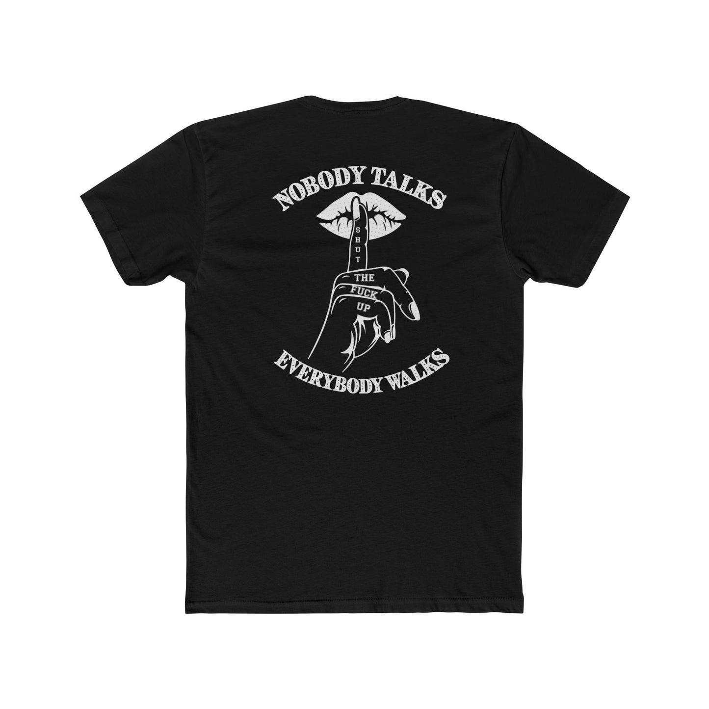 "Nobody Talks, Everybody Walks" Graphic T‑Shirt