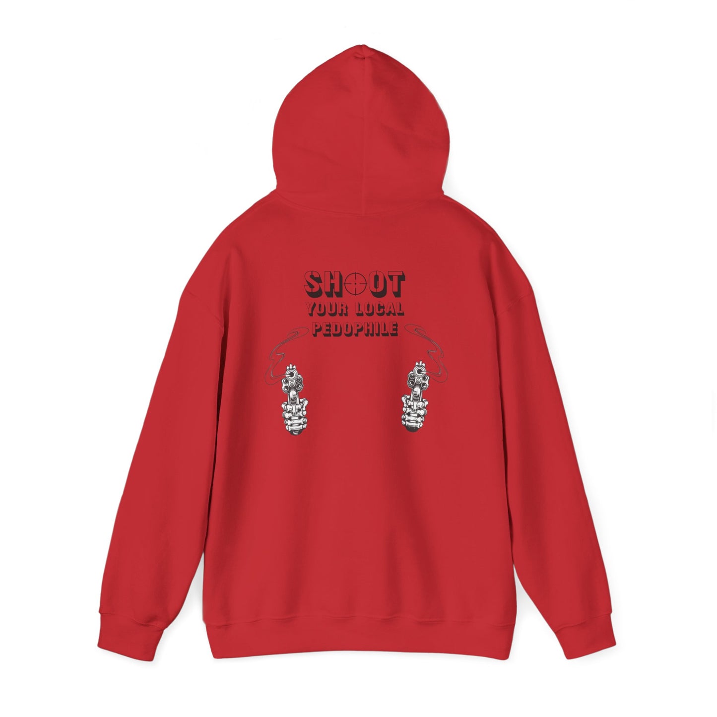 'Shoot Your local pedophile' Hoodie