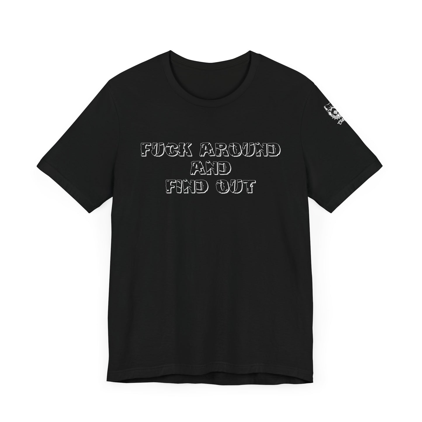 'Fuck Around and Find Out' Unisex Jersey Short Sleeve Shirt