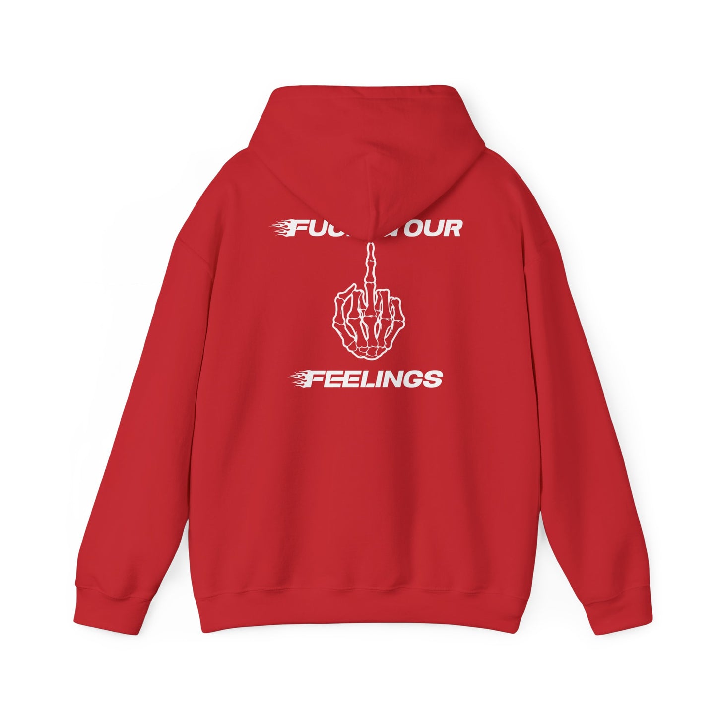 Fuck your feelings Hoodie
