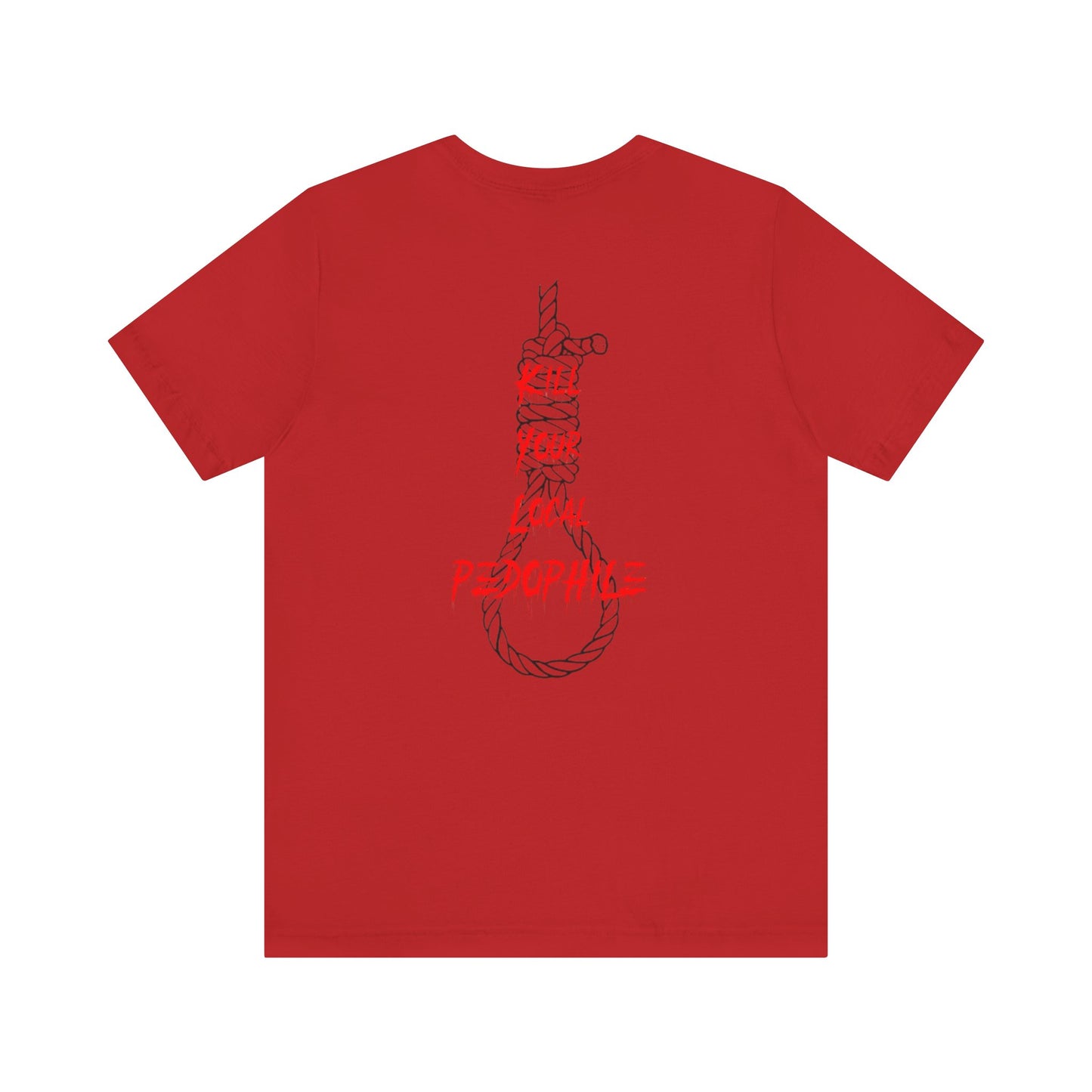 "Kill Your Local Pedophile" Statement Shirt