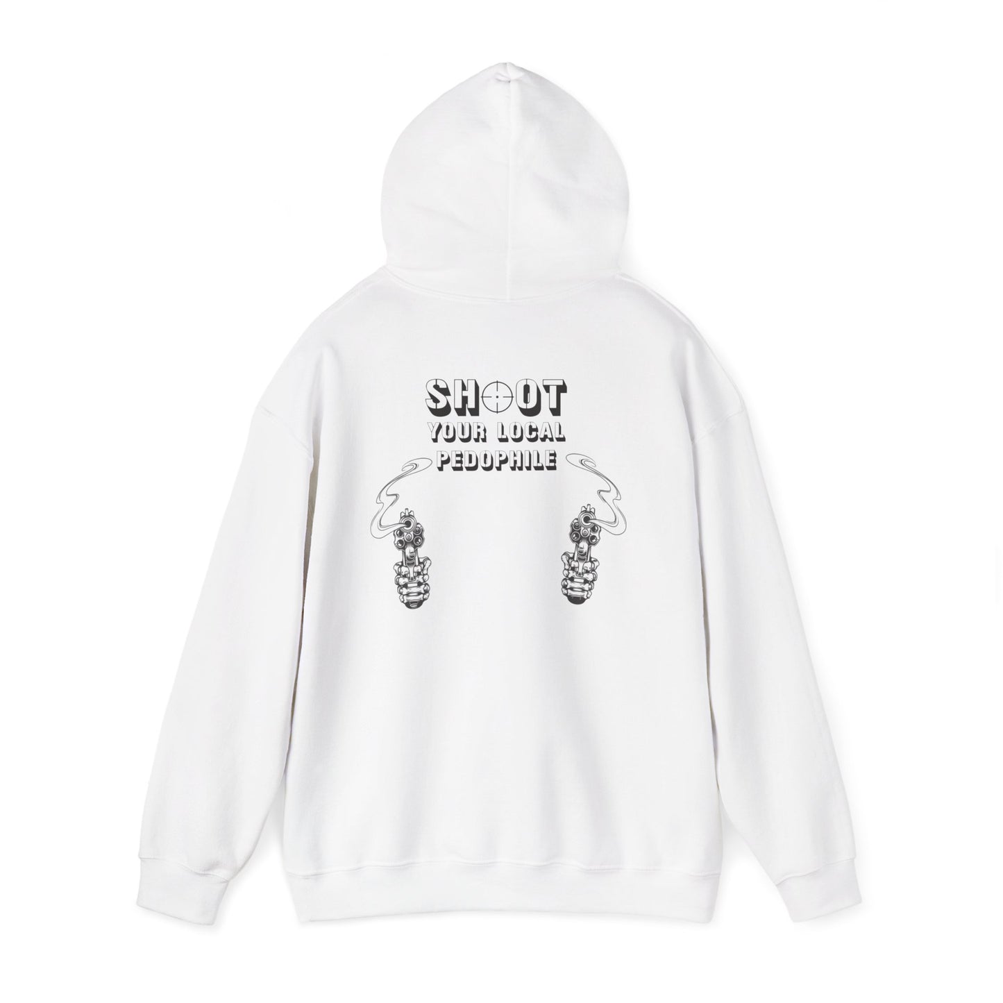 'Shoot Your local pedophile' Hoodie