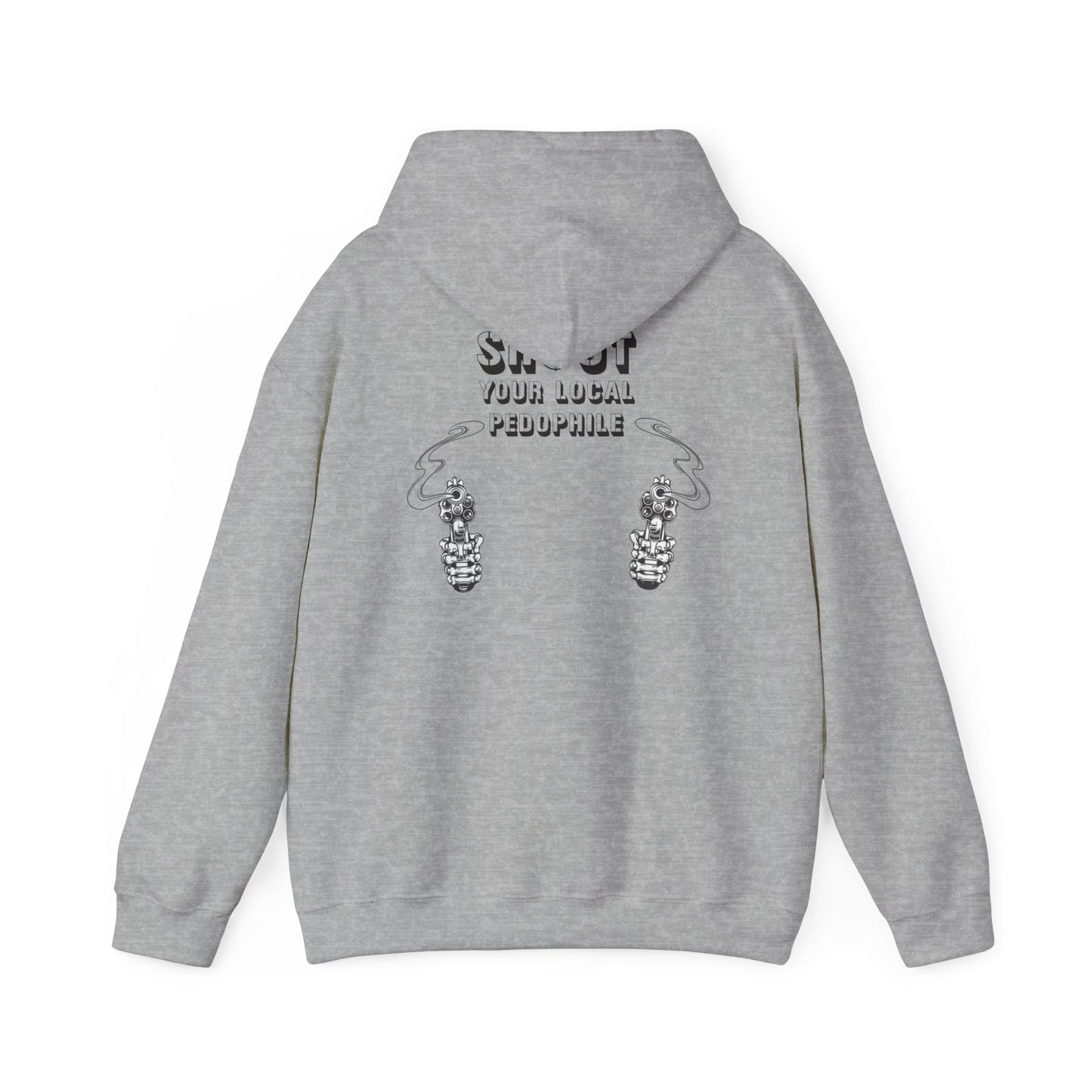 'Shoot Your local pedophile' Hoodie