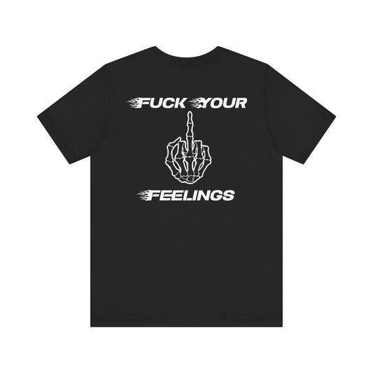"F*** Your Feelings" Graphic