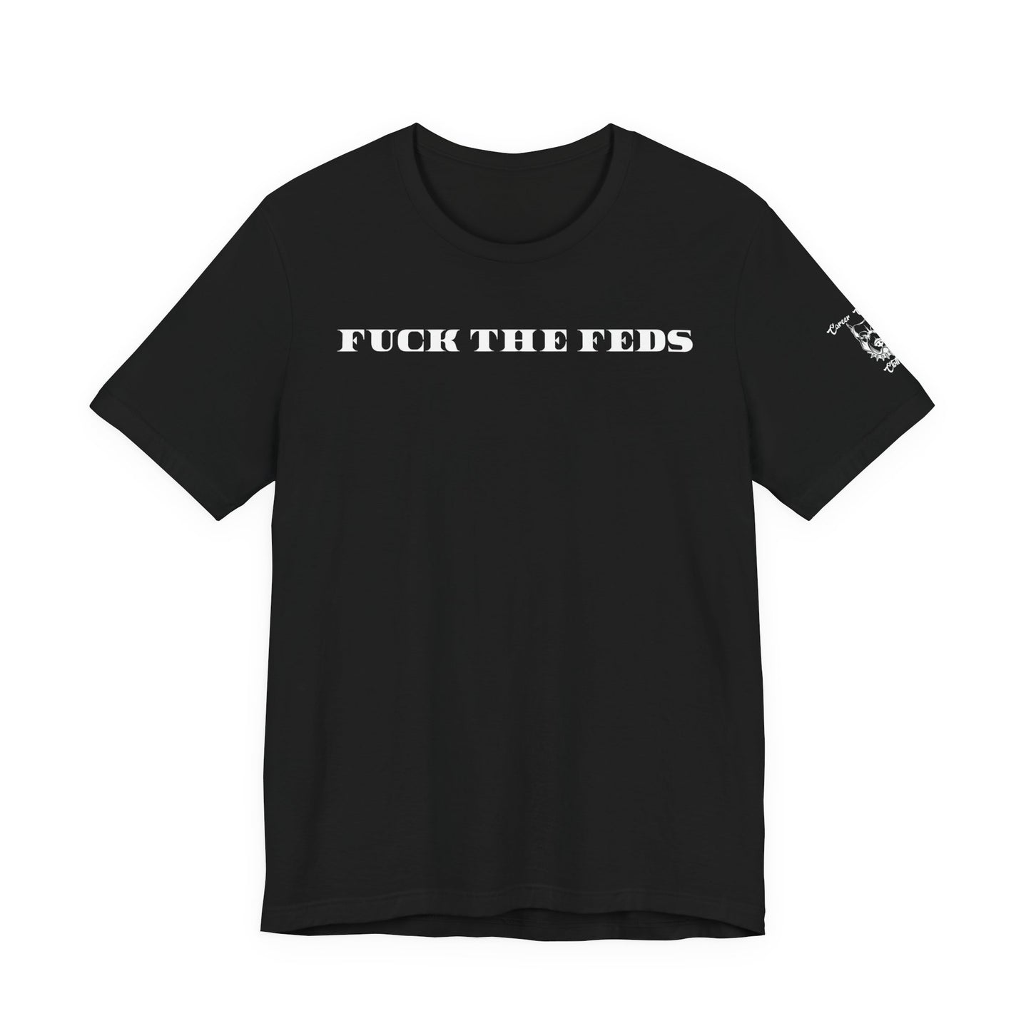 Fuck the Feds, Unisex Short Sleeve Shirt, Political Humor, Comfortable Graphic Tee, Casual Wear, Gift Idea