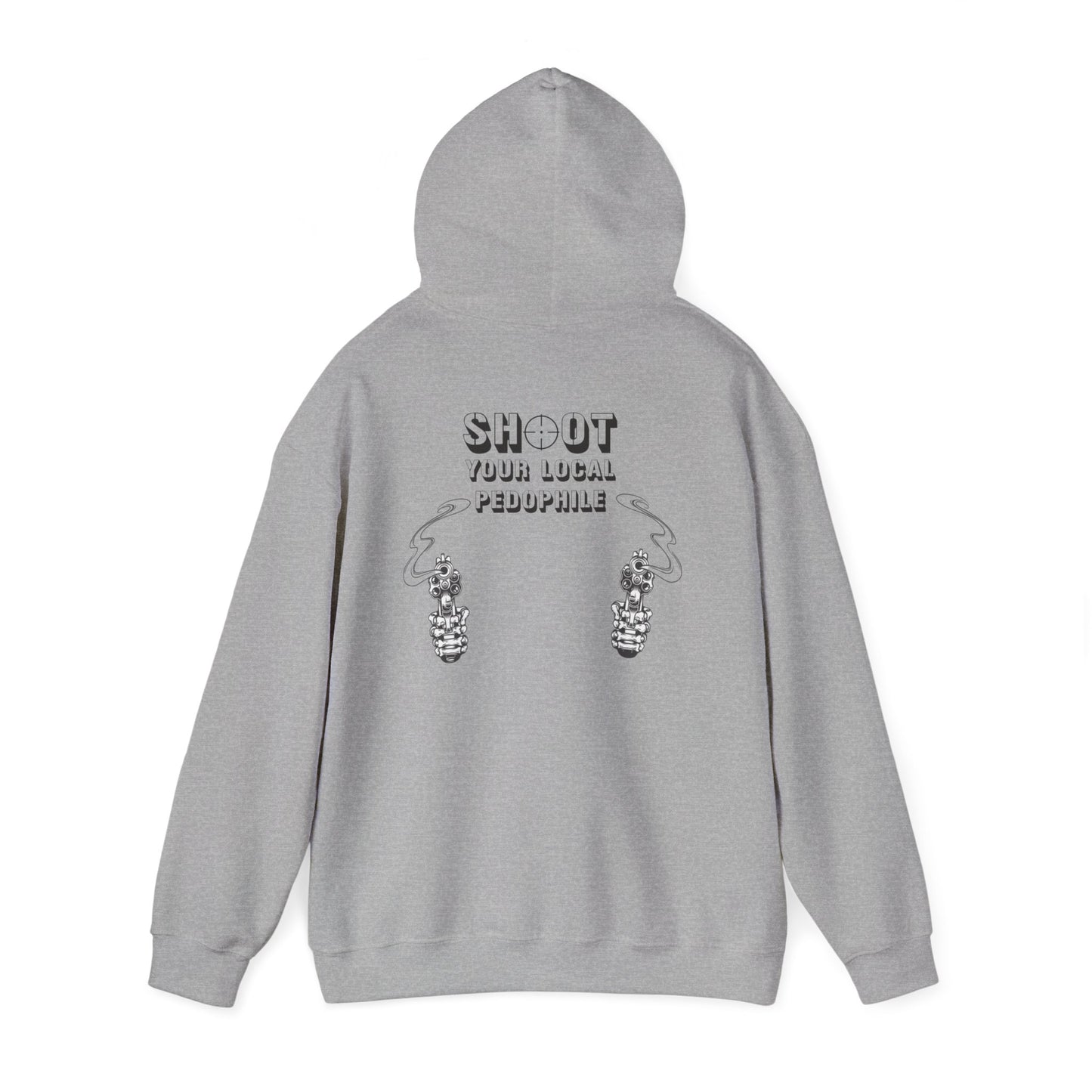 'Shoot Your local pedophile' Hoodie