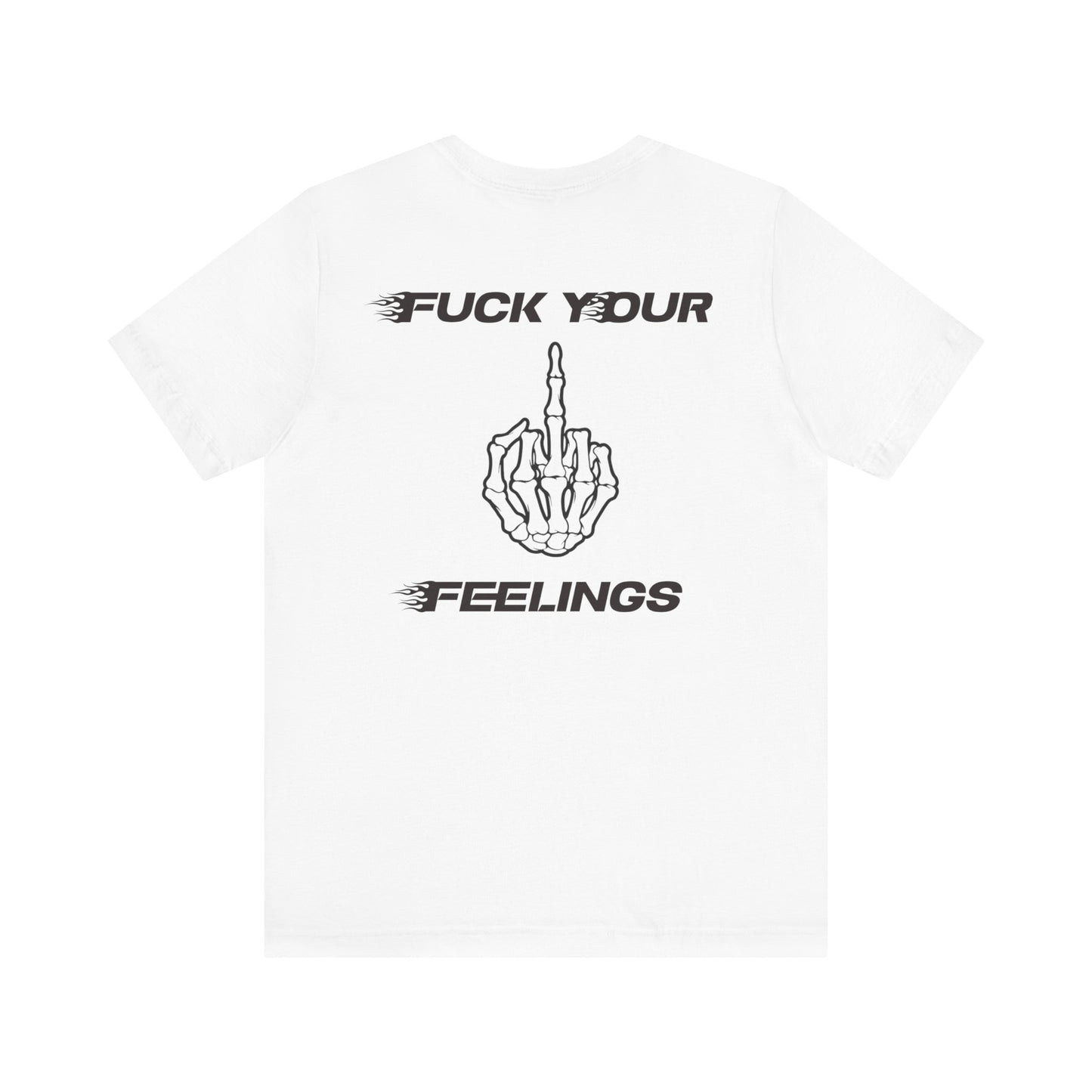 "F*** Your Feelings" Graphic