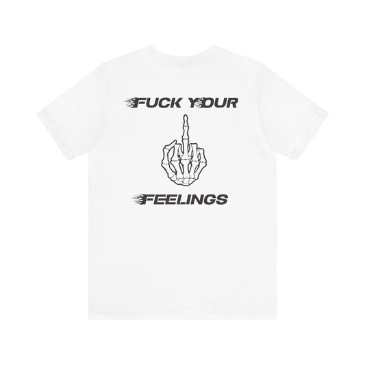 "F*** Your Feelings" Graphic