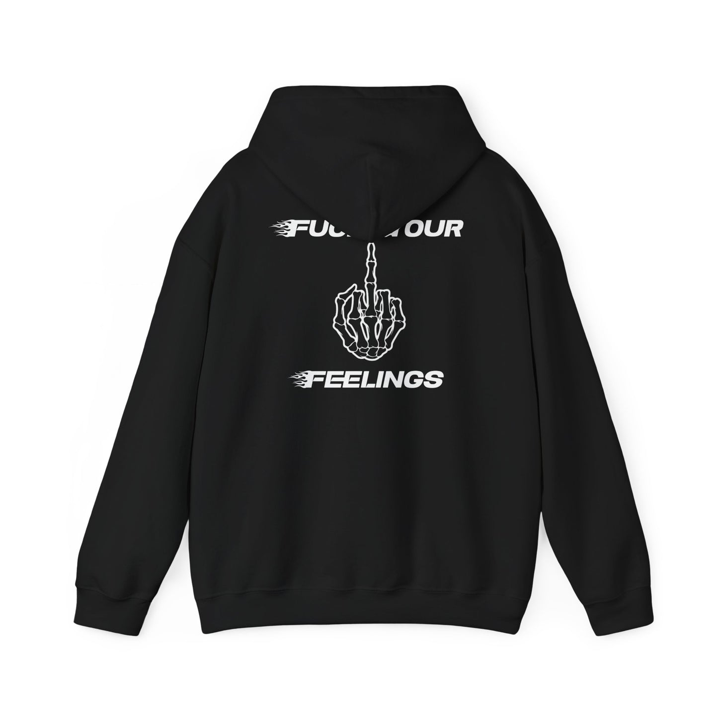 Fuck your feelings Hoodie