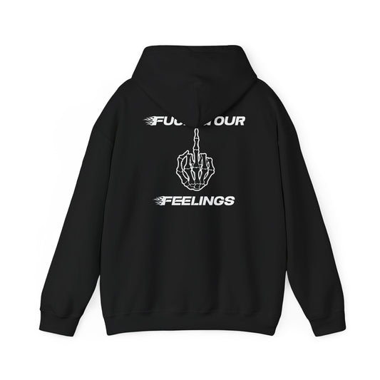 Fuck your feelings Hoodie