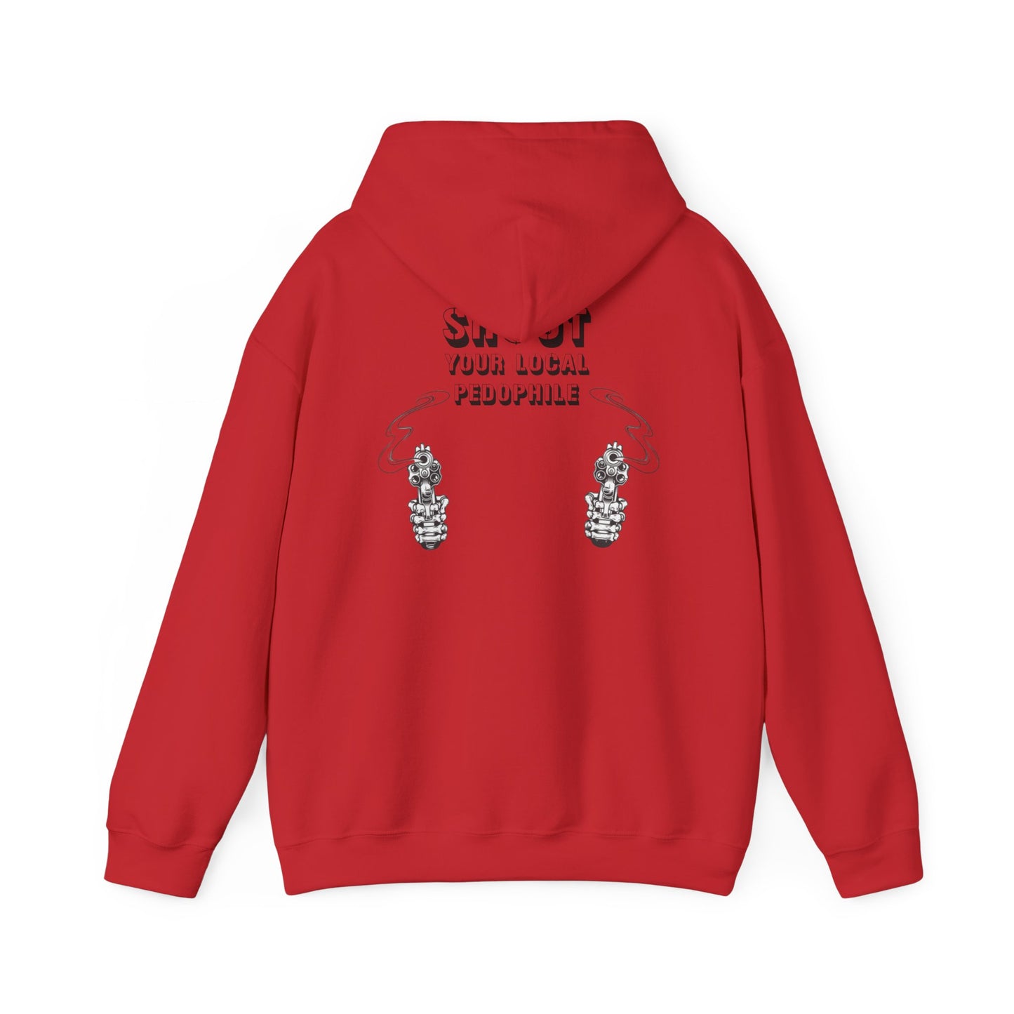 'Shoot Your local pedophile' Hoodie