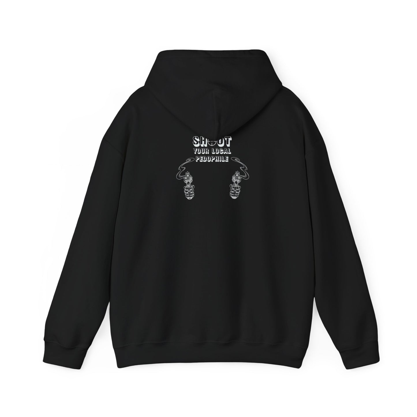 'Shoot Your local pedophile' Hoodie